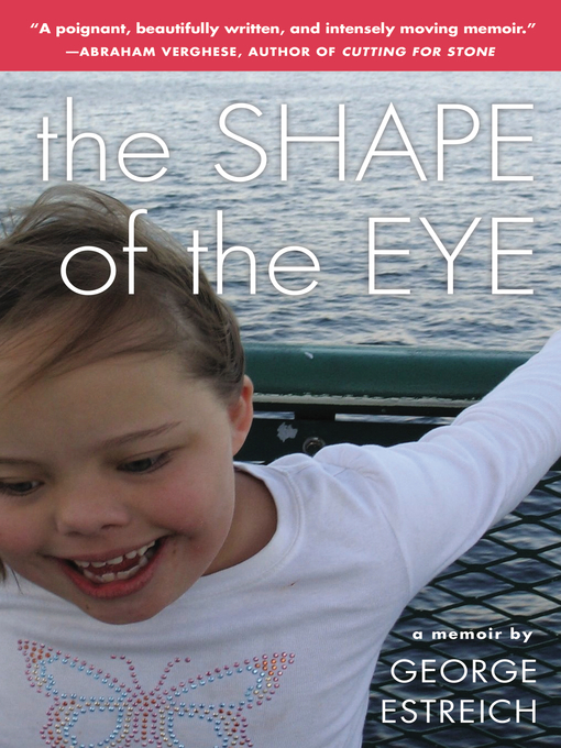 Title details for The Shape of the Eye by George Estreich - Available